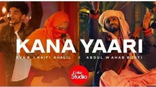 Kana Yaari | Eva B, Kaifi Khalil, Abdul Wahab || lyrics