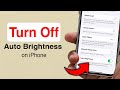 How to Turn OFF Auto Brightness on iPhone - Step by Step