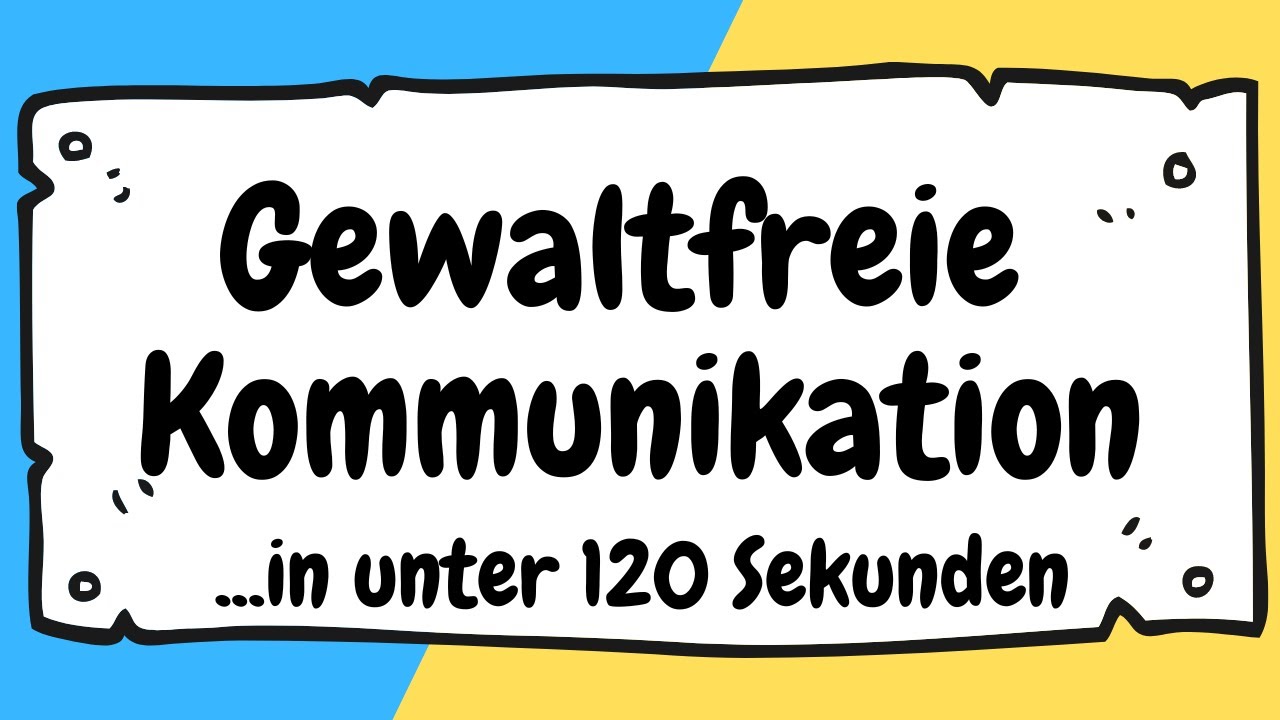 Gewaltfreie Kommunikation in unter 120 Sekunden erklärt | ERZIEHERKANAL