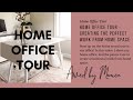 HOME OFFICE TOUR - CREATING THE PERFECT WORK FROM HOME SPACE