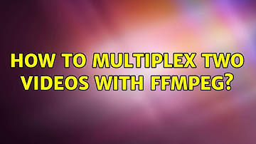 How to multiplex two videos with ffmpeg?