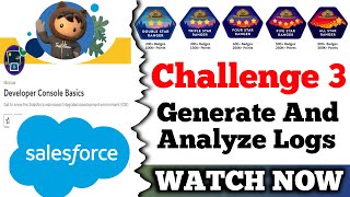 Generate And Analyze Logs || Developer Console Basics || Salesforce || Challenge 3