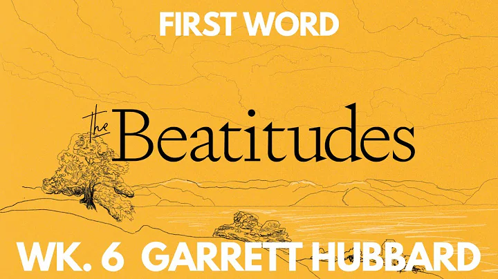 First Word | "The Beatitudes - Week #6" - Bro. Gar...