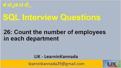 SQL Interview Prep - Count the number of employees in each department -  LiK LearninKannada