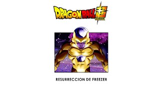 Dragon Ball Super | Resurrección de Freezer