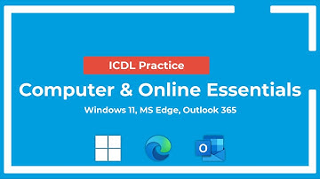 ICDL Exam Prep: Computer & Online Essentials - Syllabus 1.0 (Windows 11, MS Edge, Outlook 365)