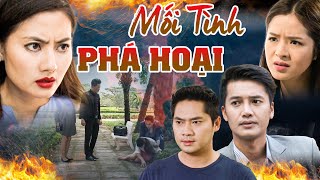 MỐI TÌNH PHÁ HOẠI | Phim Việt Nam Hay Nhất 2023 | Phim Truyện Việt Nam Hay Nhất | Phim THVL