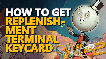 How to get Replenishment Terminal Keycard The Outer Worlds 2