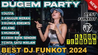 DJ FUNKOT TERRBARU 2024‼️DJ DUSTA X ANGGUR MERAH X BUNGA EDELWIS - DUGEM REMIX TERBARU