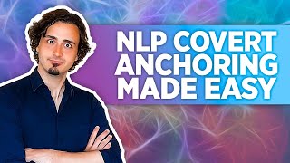 The 3 Levels of Covert Anchoring (NLP Techniques)