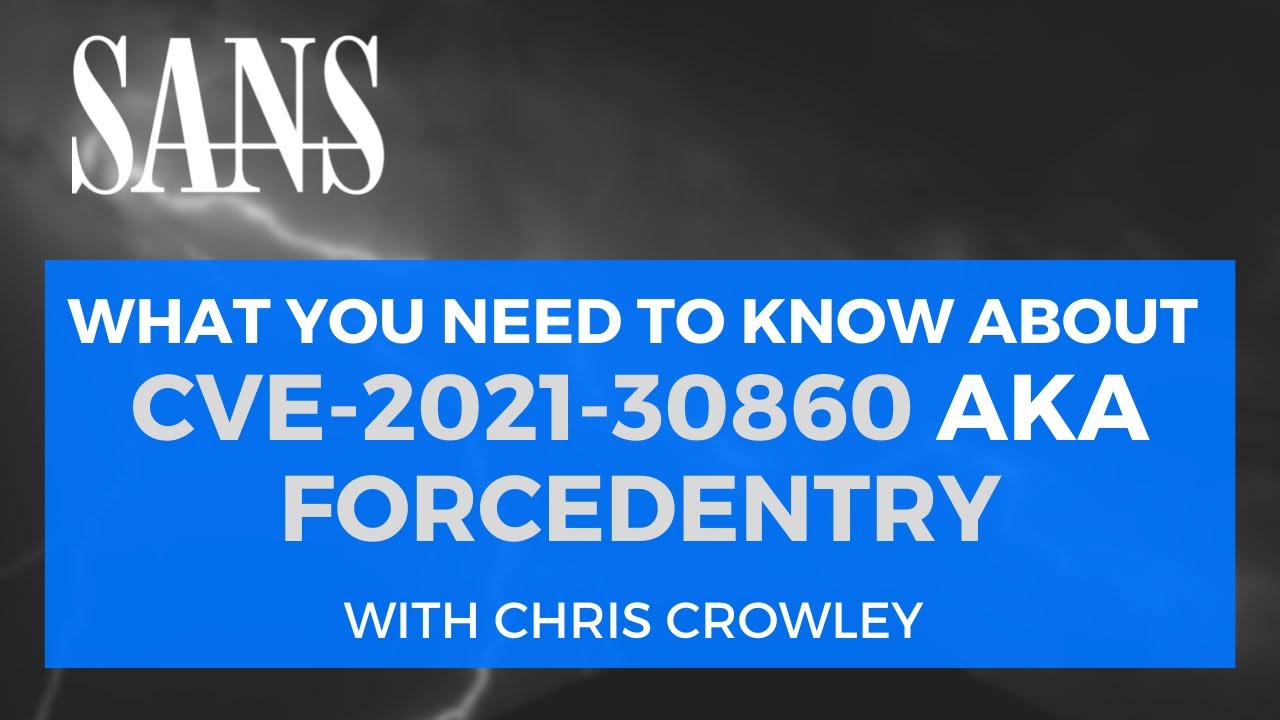 What you Need to Know about CVE-2021-30860 aka FORCEDENTRY w/ Chris Crowley
