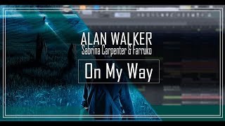 Alan Walker, Sabrina Carpenter & Farruko - On My Way ( FL STUDIO REMAKE)