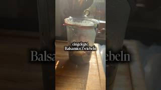 Eingelegte Balsamico Zwiebeln