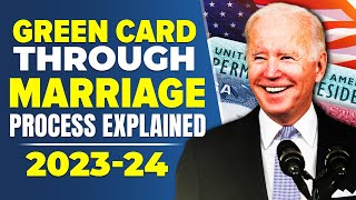 🔴 Green Card through Marriage to US Citizen Process Explained 2023 - 2024