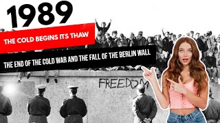 1989 The Cold War Begins Its Thaw, The End Of The Cold War