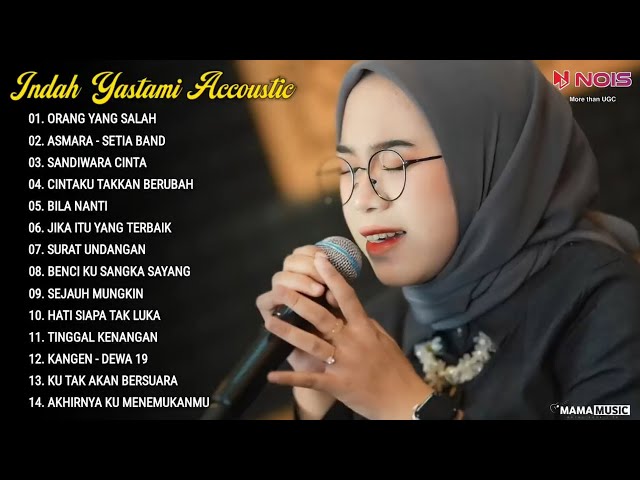 Indah Yastami Full Album ORANG YANG SALAH, ASMARA, SANDIWARA CINTA Lagu Galau Viral Tiktok 2024 class=