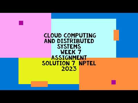 Cloud Computing and Distributed Systems || WEEK 7 SOLUTION 7  || NPTEL 2023