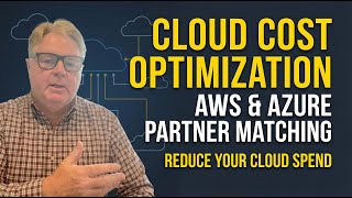 Reduce Cloud Spend with Vetted AWS & Azure Partners