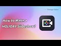 How to Make a HOLIDAY Slideshow? - EASY Video Editing Tutorial｜#FilmageEditor