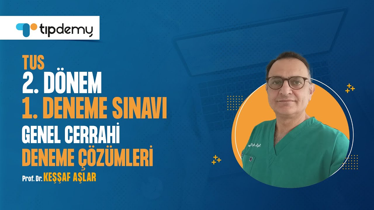 #TUS 2. Dönem 1. Deneme Çözümleri | Genel Cerrahi Soru Çözümleri – Prof. Dr. Keşşaf AŞLAR #TIPDEMY