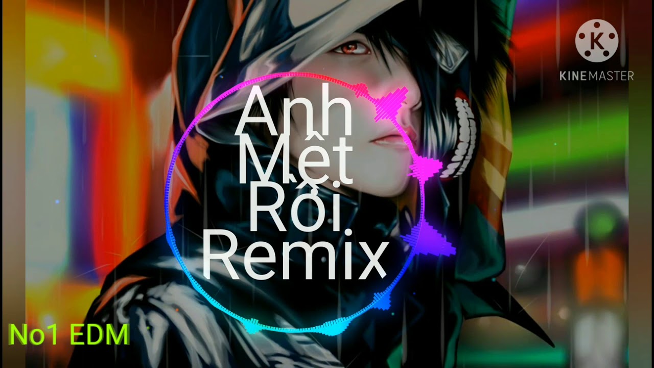 Watch Anh mệt rồi remix nhạc trẻ edm remix cực hay on YouTube Watch Anh mệt rồi remix nhạc trẻ edm remix cực hay on YouTube