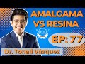 77 AMALGAMAS VS RESINAS | Dr. Tonali Vázquez