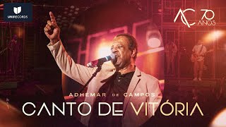 Video thumbnail of "Adhemar de Campos - Canto de Vitória (Ao Vivo) #AC70anos"