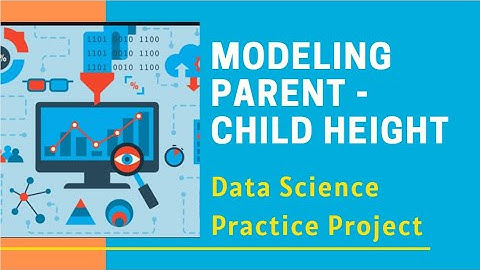 Multiple Regression Analysis Project for Beginners - Modeling Height of Parents and Children