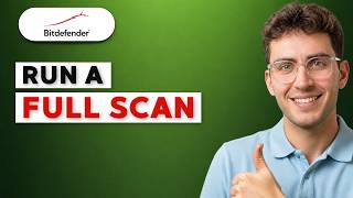 How to Run a Full Scan in Bitdefender [2026 Full Guide]