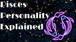 Pisces Personality Explained: Dive Deep into Their Traits!