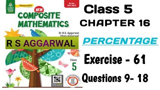 Class5|New Composite Mathematics|Chapter 16PERCENTAGE|Exercise-61|Questions9-18|R SAGGARWAL|Solution