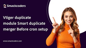 Vtiger duplicate module Smart duplicate merger Before cron setup