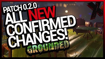 What is NEW in GROUNDED UPDATE 0.2.0? // *CONFIRMED* (2020)