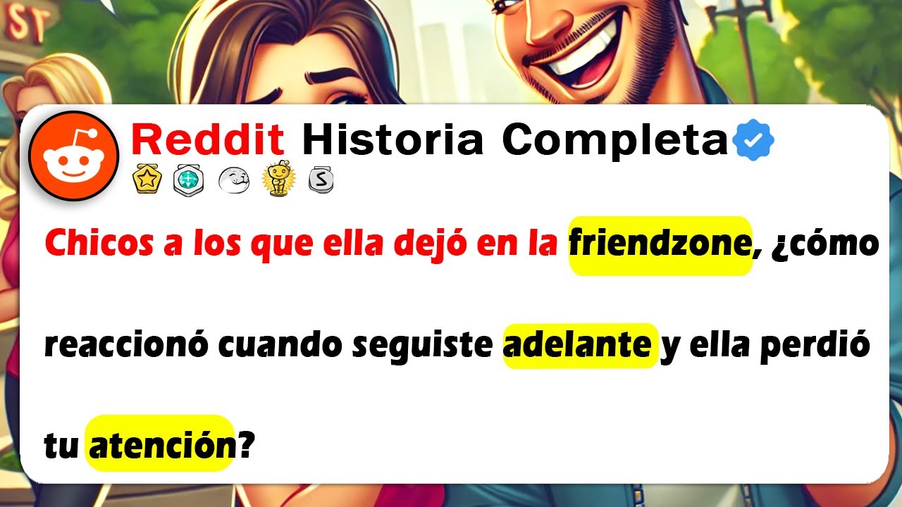 Chicos En La Friendzone: ¿Cómo Reaccionó Cuando SEGUISTE ADELANTE Y Ella Perdió TU ATENCIÓN?