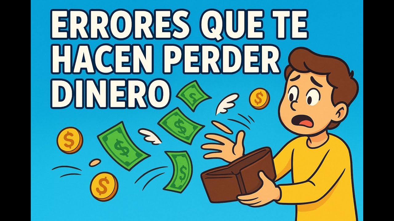 🎬 Lección 6: Errores que te hacen perder dinero sin darte cuenta - YouTube