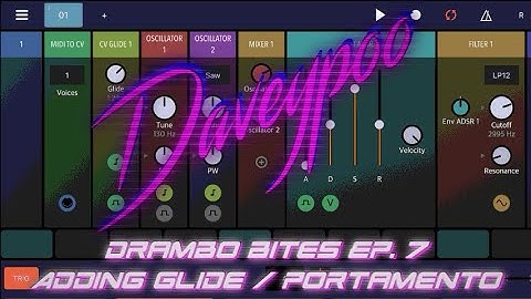 Drambo Bites Ep. 7: Adding Glide/Portamento - Daveypoo, The Mobile Music Minstrel