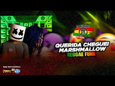 QUERIDA CHEGUEI VS MARSHMALLOW REGGAE FUNK EXCLUSIVA@DJRIBAMARMIXOFICIAL