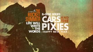 Video voorbeeld van "The Rocket Summer - CARS AND THE PIXIES (HAPPY NEW YEAR)"