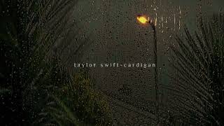 cardigan [slowed\/reverb + rain; edit audio] →