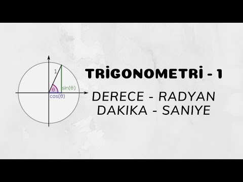 Trigonometri - 1 (Derece - Radyan - Dakika - Saniye)