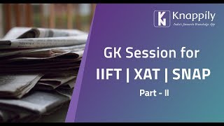General Knowledge / Current Affairs for IIFT | XAT | SNAP | CMAT | TISS - Part-II screenshot 1