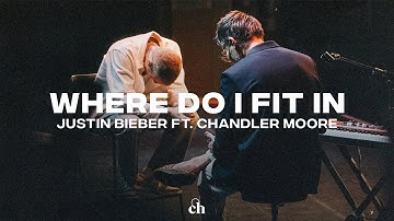 Where Do I Fit In | Justin Bieber, Chandler Moore & Churchome Music