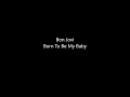 [歌詞＆和訳] Bon Jovi - Born To Be My Baby