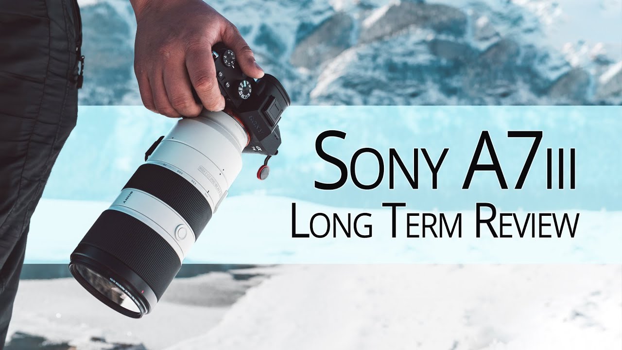 Sony a7III Long Term Review