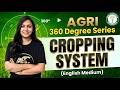 Cropping System for IBPS AFO, JRF, NABARD | English Medium | Agri 360 Degree Series