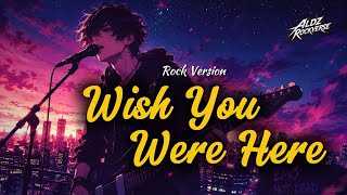  WISH YOU WERE HERE | Avril Lavigne ( AldzRockverse)