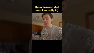 Jesus Shows Us What Love Looks Like
