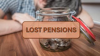 Lost Pensions
