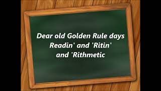 SCHOOL DAYS Dear Old Golden Rule Reading Writing Arithmetic Lyrics Words sing along song music