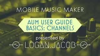 AUM User Guide Part 1- Basics: Channels